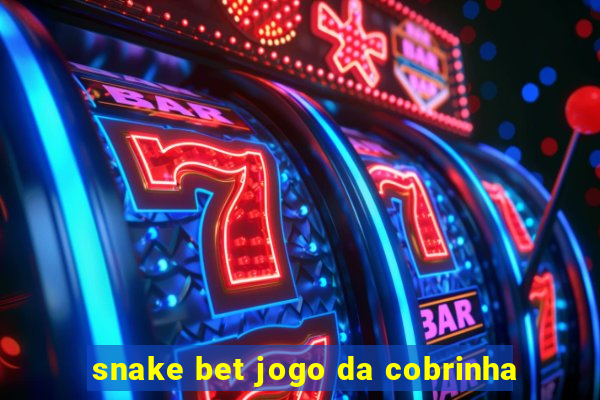 snake bet jogo da cobrinha